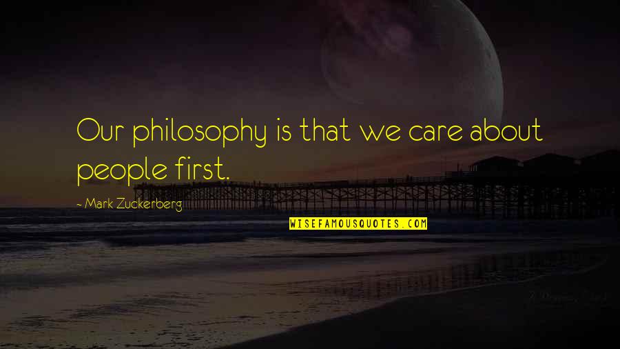 Senckenberg Museum Quotes By Mark Zuckerberg: Our philosophy is that we care about people