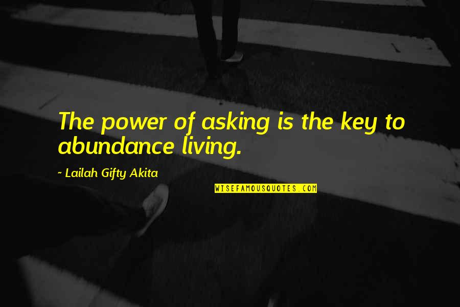 Sendas Urgent Quotes By Lailah Gifty Akita: The power of asking is the key to