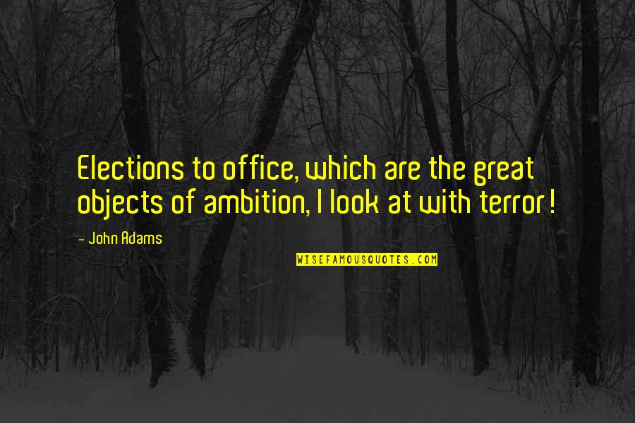 Senderismo Quotes By John Adams: Elections to office, which are the great objects