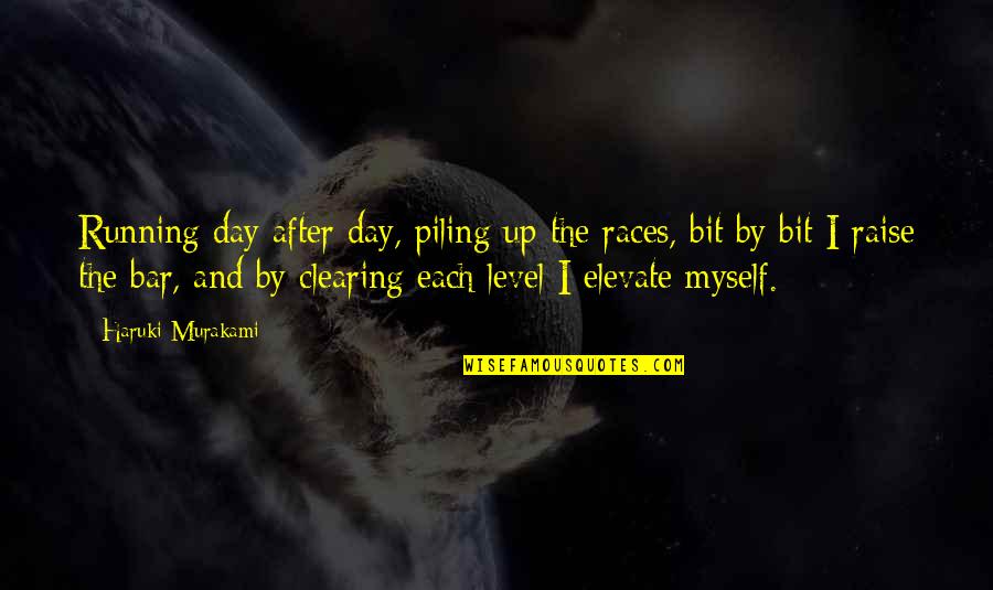 Sending Love And Strength Quotes By Haruki Murakami: Running day after day, piling up the races,