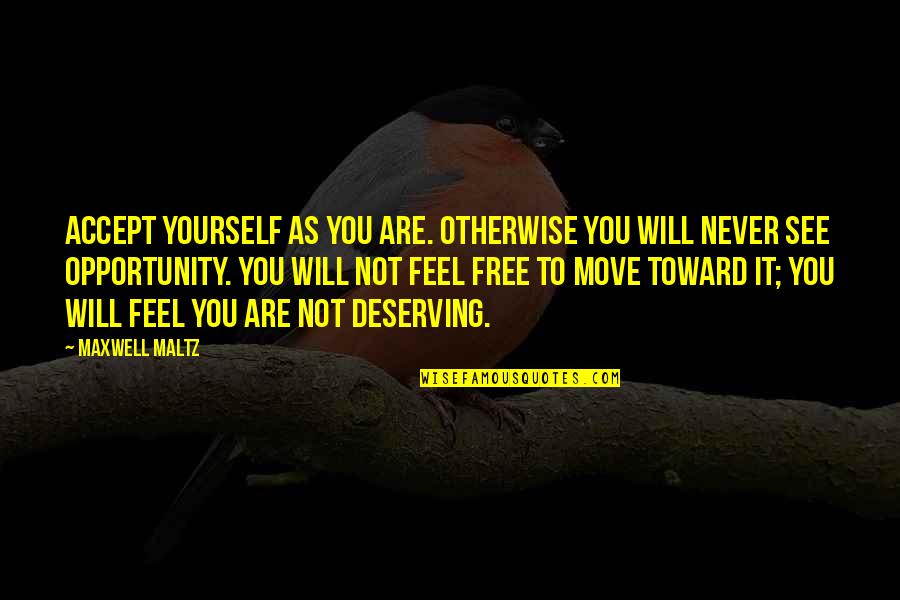 Sending Love Hugs And Kisses Quotes By Maxwell Maltz: Accept yourself as you are. Otherwise you will Sending Love Hugs And Kisses Quotes By Maxwell Maltz: Accept yourself as you are. Otherwise you will