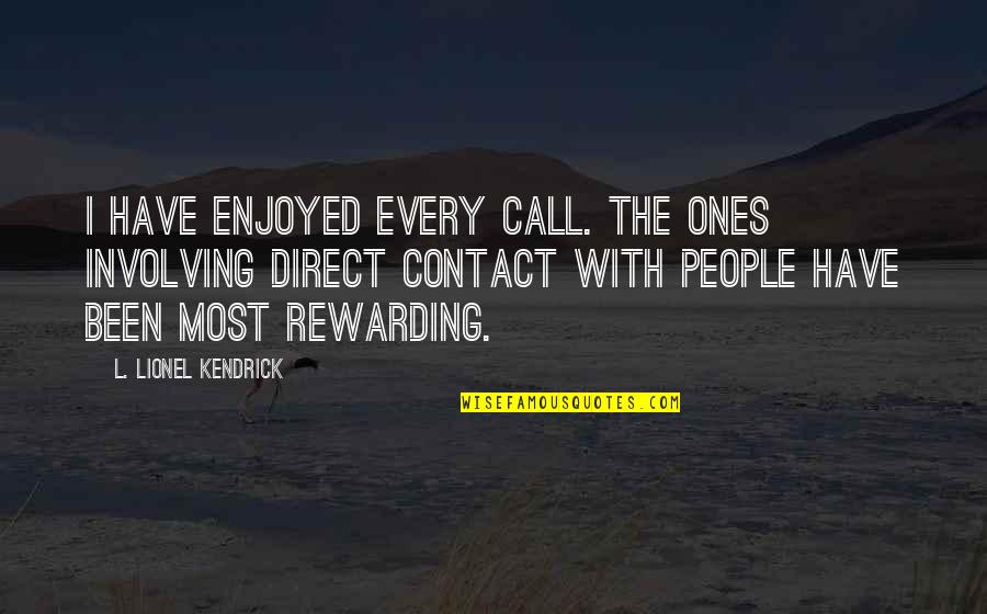 Sending Love To A Friend Quotes By L. Lionel Kendrick: I have enjoyed every call. The ones involving
