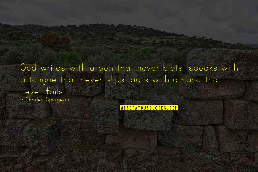 Sending Prayers Quotes By Charles Spurgeon: God writes with a pen that never blots,
