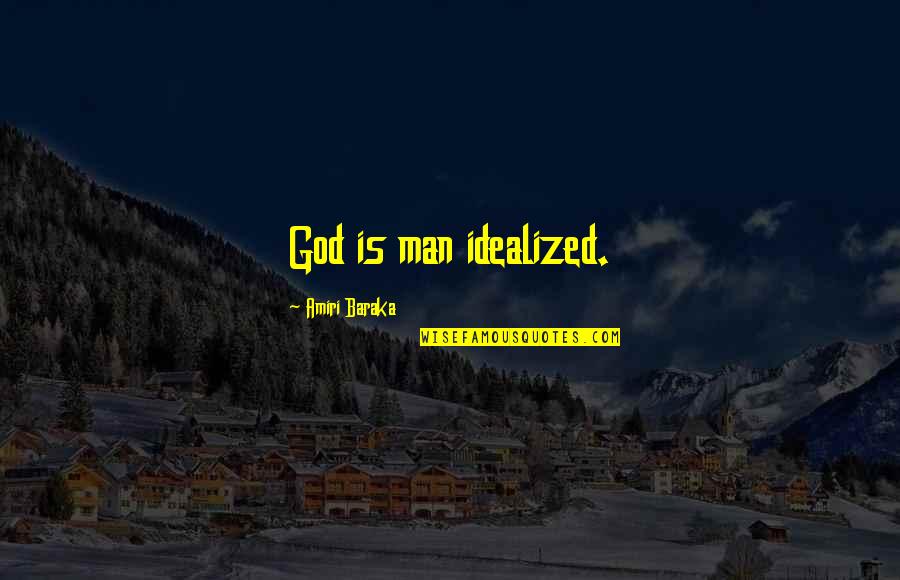 Sending Virtual Hug Quotes By Amiri Baraka: God is man idealized.