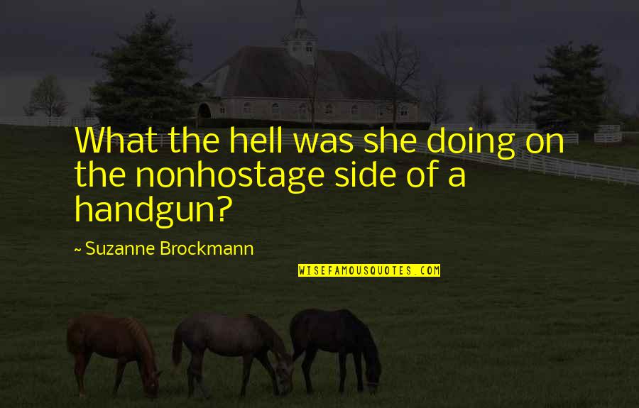 Sendra Ar 15 Quotes By Suzanne Brockmann: What the hell was she doing on the