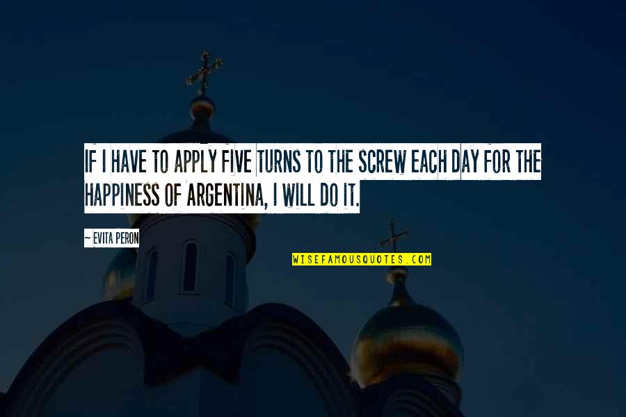 Seneca Falls Convention 1848 Quotes By Evita Peron: If I have to apply five turns to Seneca Falls Convention 1848 Quotes By Evita Peron: If I have to apply five turns to