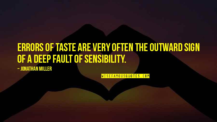 Seneca Native American Quotes By Jonathan Miller: Errors of taste are very often the outward