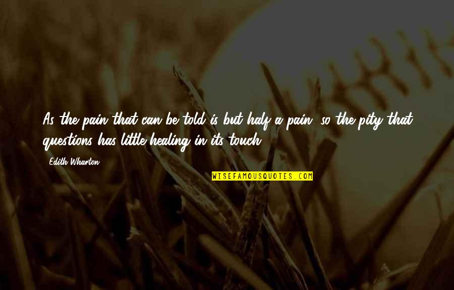 Seneca Shortness Of Life Quotes By Edith Wharton: As the pain that can be told is Seneca Shortness Of Life Quotes By Edith Wharton: As the pain that can be told is