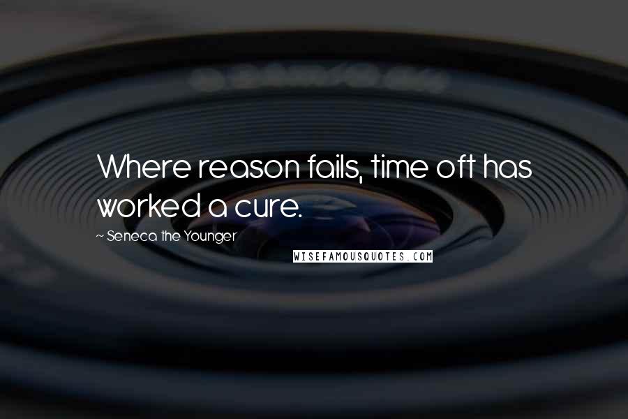 Seneca The Younger quotes: Where reason fails, time oft has worked a cure. Seneca The Younger quotes: Where reason fails, time oft has worked a cure.