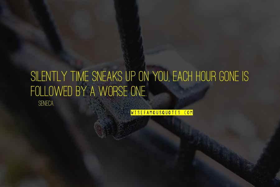 Seneca Time Quotes By Seneca.: Silently time sneaks up on you, each hour