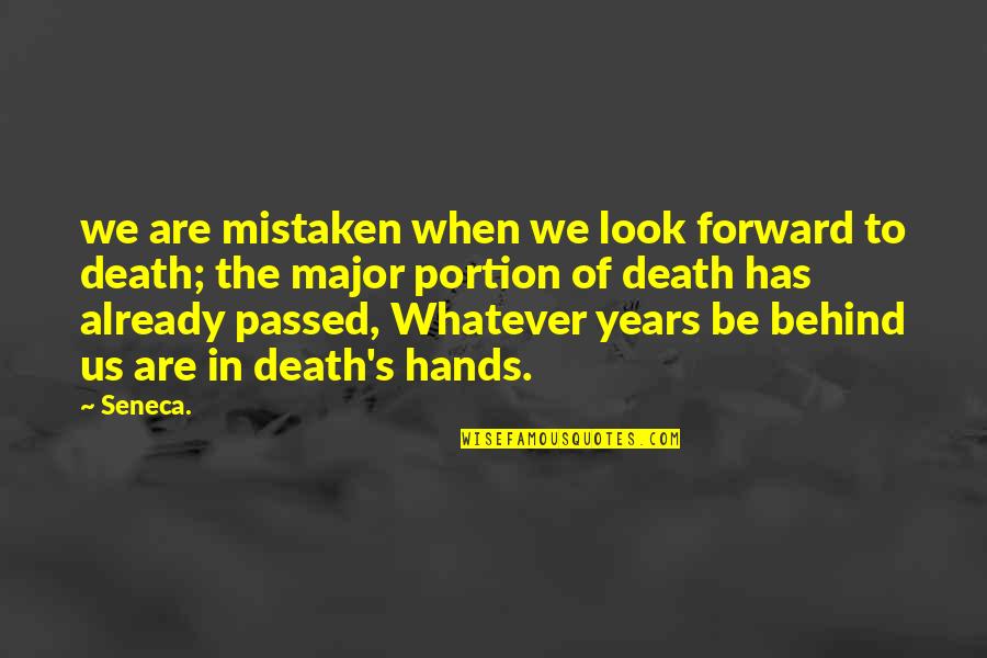 Seneca's Quotes By Seneca.: we are mistaken when we look forward to Seneca's Quotes By Seneca.: we are mistaken when we look forward to