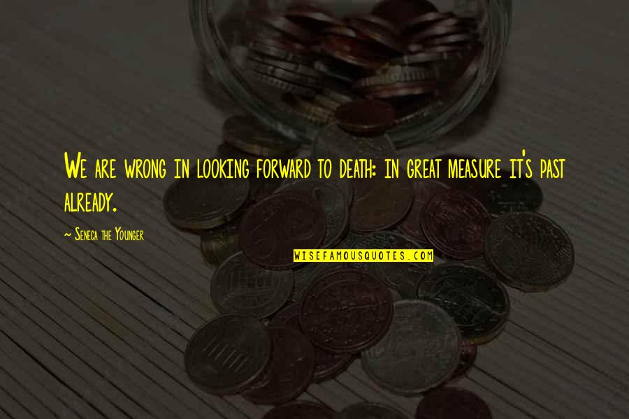 Seneca's Quotes By Seneca The Younger: We are wrong in looking forward to death: Seneca's Quotes By Seneca The Younger: We are wrong in looking forward to death: