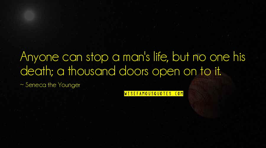 Seneca's Quotes By Seneca The Younger: Anyone can stop a man's life, but no Seneca's Quotes By Seneca The Younger: Anyone can stop a man's life, but no
