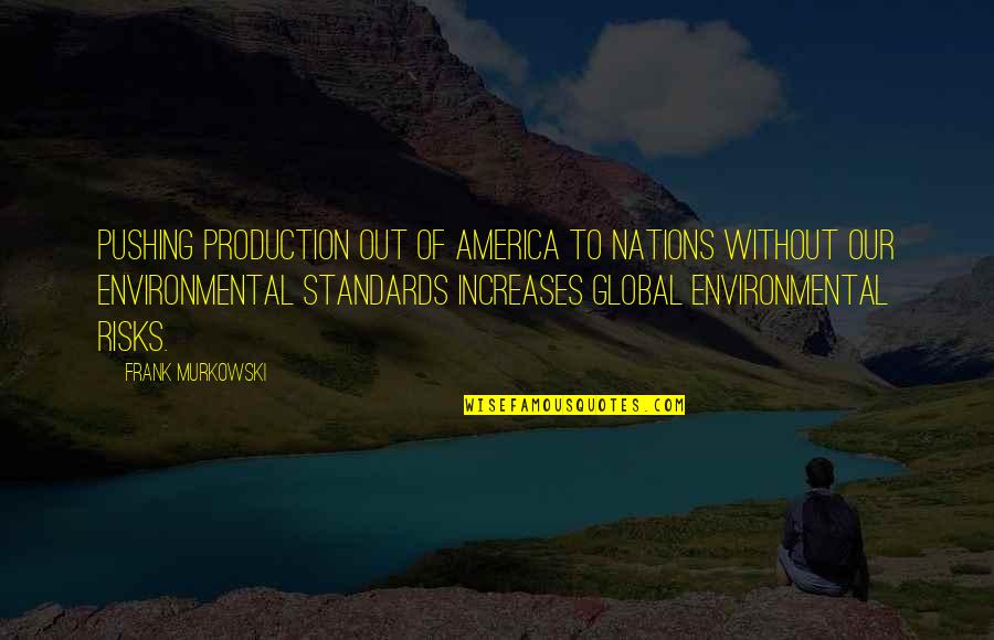 Seneczko Dentistry Quotes By Frank Murkowski: Pushing production out of America to nations without Seneczko Dentistry Quotes By Frank Murkowski: Pushing production out of America to nations without