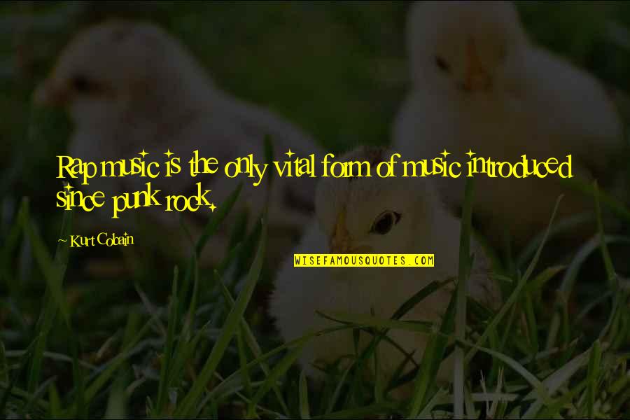 Senegalski Quotes By Kurt Cobain: Rap music is the only vital form of