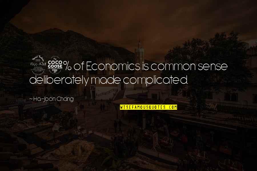 Seneserum C Quotes By Ha-Joon Chang: 95% of Economics is common sense deliberately made