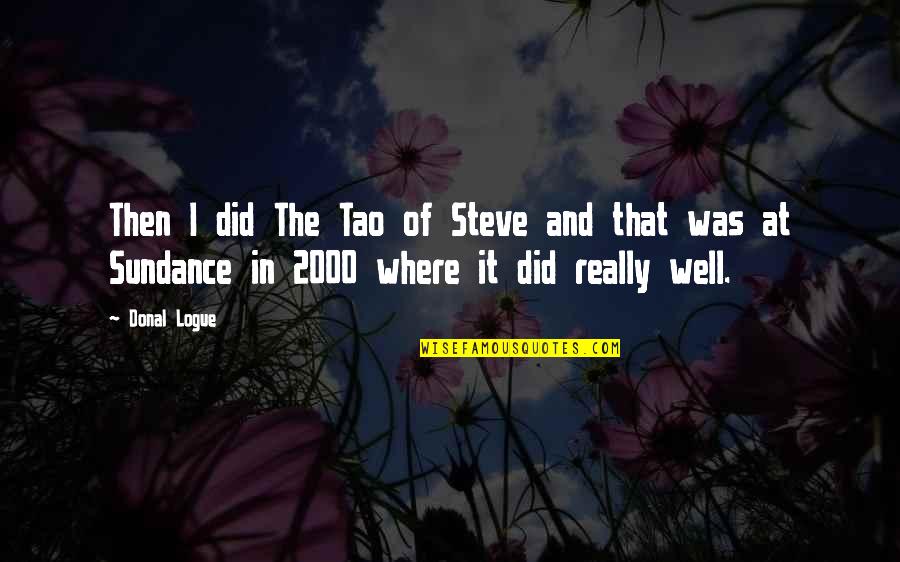 Seneshre Quotes By Donal Logue: Then I did The Tao of Steve and