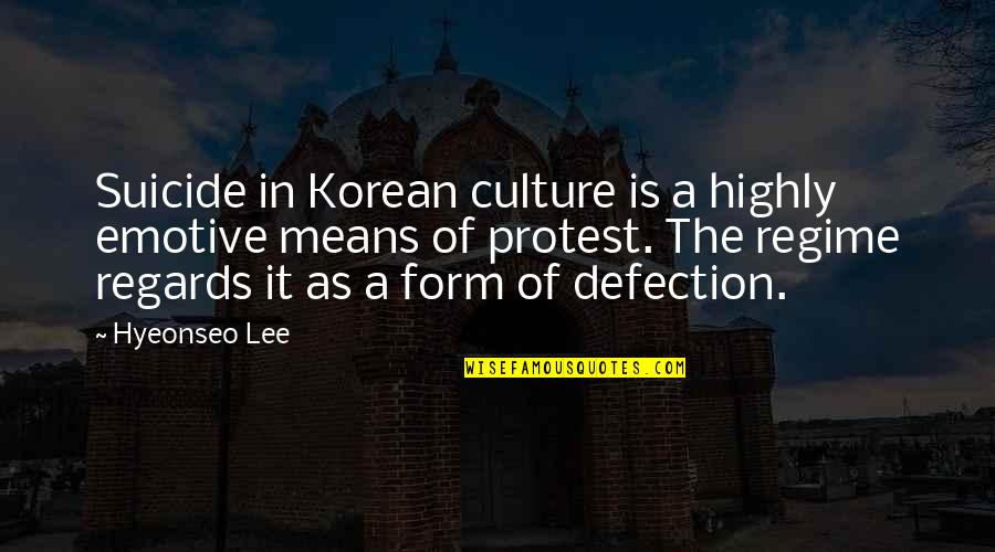 Senesino Quotes By Hyeonseo Lee: Suicide in Korean culture is a highly emotive