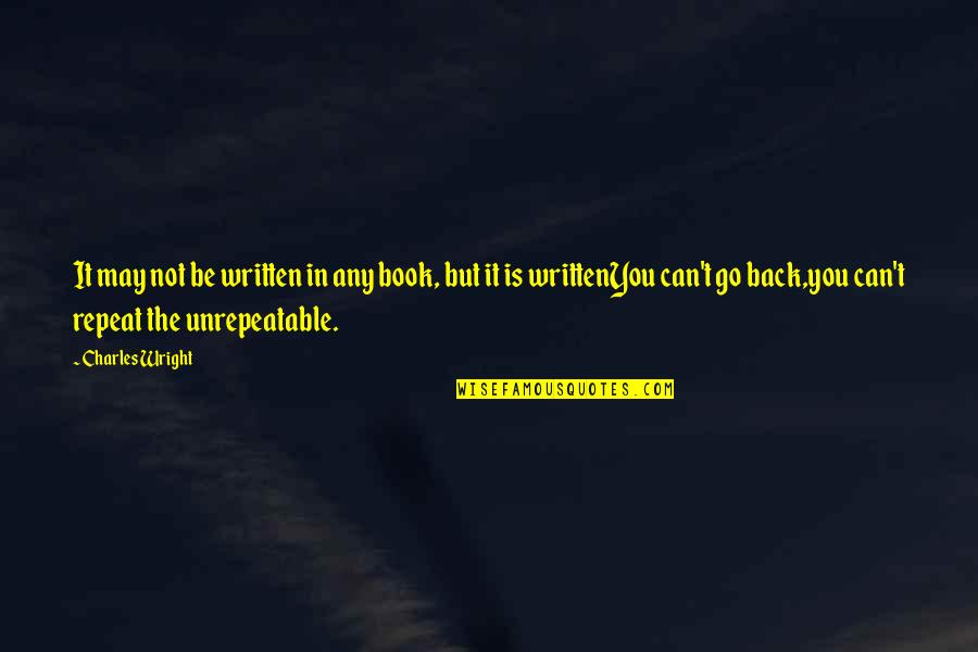 Senex Services Quotes By Charles Wright: It may not be written in any book, Senex Services Quotes By Charles Wright: It may not be written in any book,