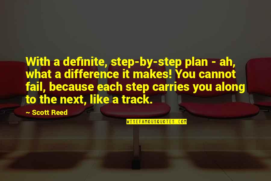 Sengen Quotes By Scott Reed: With a definite, step-by-step plan - ah, what Sengen Quotes By Scott Reed: With a definite, step-by-step plan - ah, what