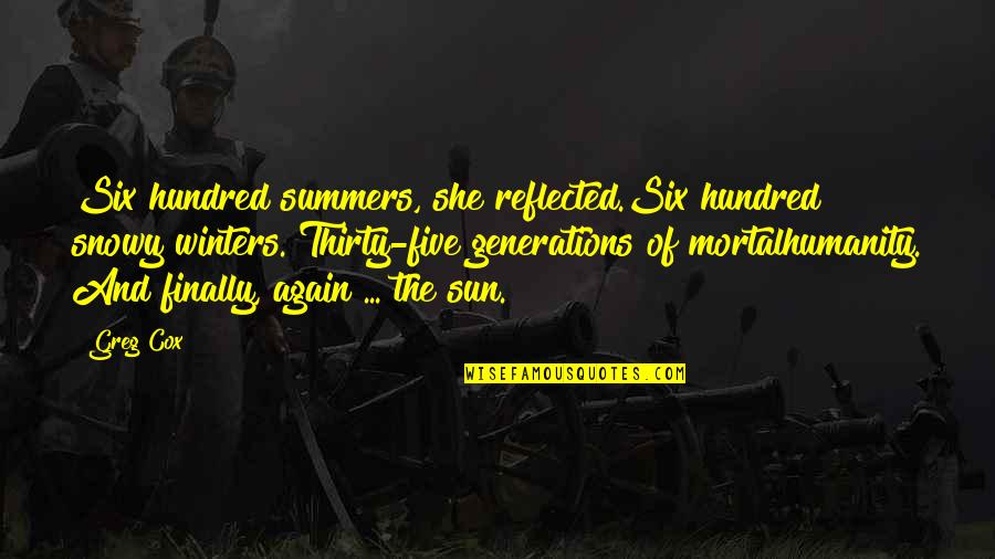 Sengoku Basara Samurai Heroes Quotes By Greg Cox: Six hundred summers, she reflected.Six hundred snowy winters. Sengoku Basara Samurai Heroes Quotes By Greg Cox: Six hundred summers, she reflected.Six hundred snowy winters.