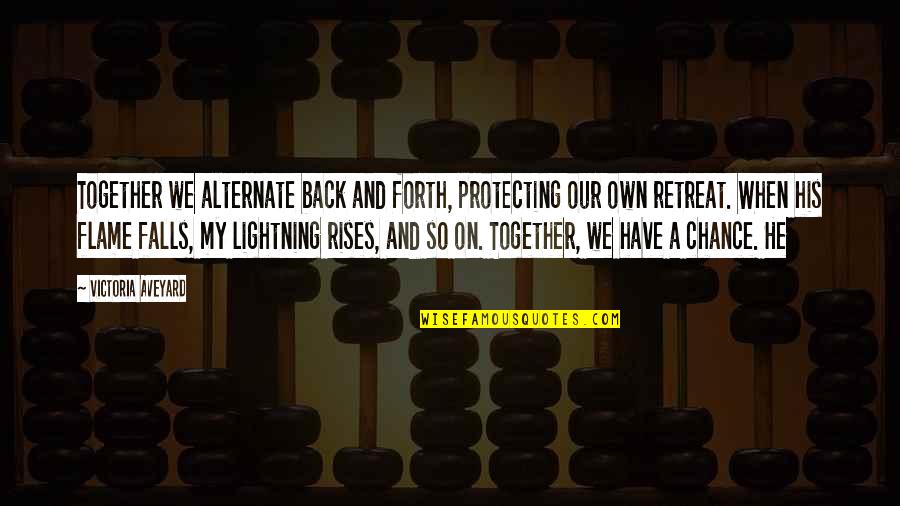Senine Of Gold Quotes By Victoria Aveyard: Together we alternate back and forth, protecting our Senine Of Gold Quotes By Victoria Aveyard: Together we alternate back and forth, protecting our