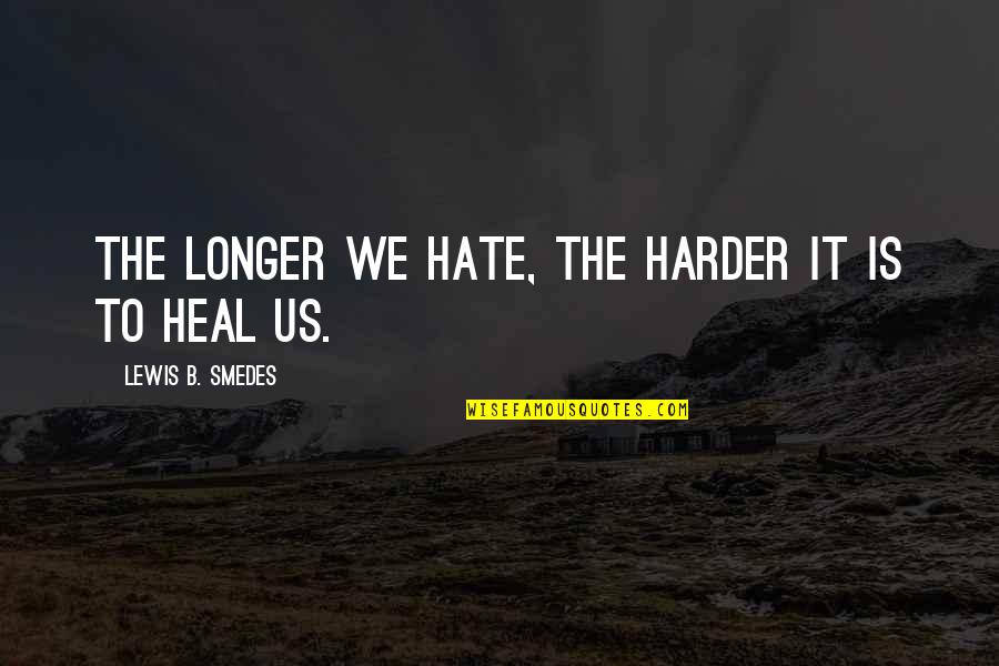 Senior Banner Quotes By Lewis B. Smedes: The longer we hate, the harder it is Senior Banner Quotes By Lewis B. Smedes: The longer we hate, the harder it is