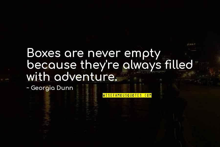 Senior Drape Quotes By Georgia Dunn: Boxes are never empty because they're always filled