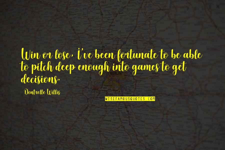 Senior Year Goodbye Quotes By Dontrelle Willis: Win or lose, I've been fortunate to be Senior Year Goodbye Quotes By Dontrelle Willis: Win or lose, I've been fortunate to be