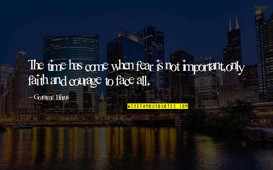 Senioritis Quotes By Gotname Bitrus: The time has come when fear is not