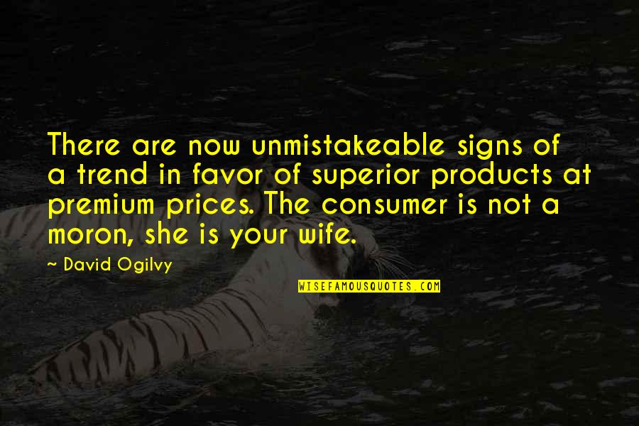 Sennar University Quotes By David Ogilvy: There are now unmistakeable signs of a trend