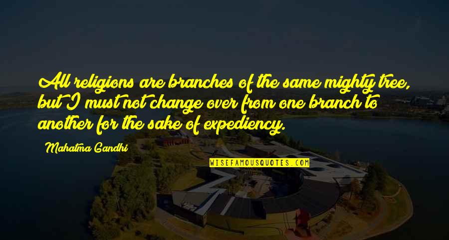 Sennett Middle School Quotes By Mahatma Gandhi: All religions are branches of the same mighty Sennett Middle School Quotes By Mahatma Gandhi: All religions are branches of the same mighty