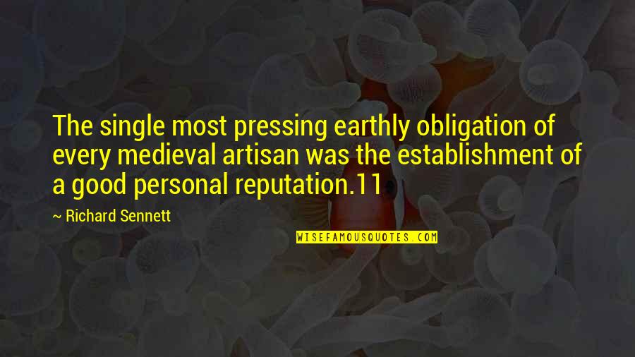 Sennett Quotes By Richard Sennett: The single most pressing earthly obligation of every