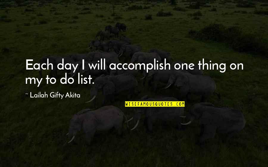 Senorial Imaging Quotes By Lailah Gifty Akita: Each day I will accomplish one thing on Senorial Imaging Quotes By Lailah Gifty Akita: Each day I will accomplish one thing on