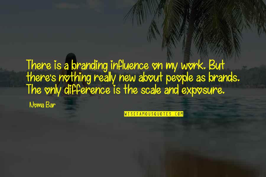 Senorial Imaging Quotes By Noma Bar: There is a branding influence on my work. Senorial Imaging Quotes By Noma Bar: There is a branding influence on my work.
