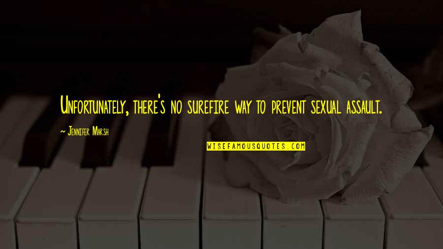 Senorita Chords Quotes By Jennifer Marsh: Unfortunately, there's no surefire way to prevent sexual