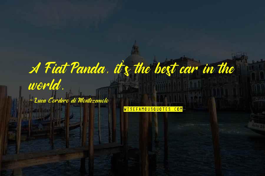 Senoritas Havertown Quotes By Luca Cordero Di Montezemolo: A Fiat Panda, it's the best car in