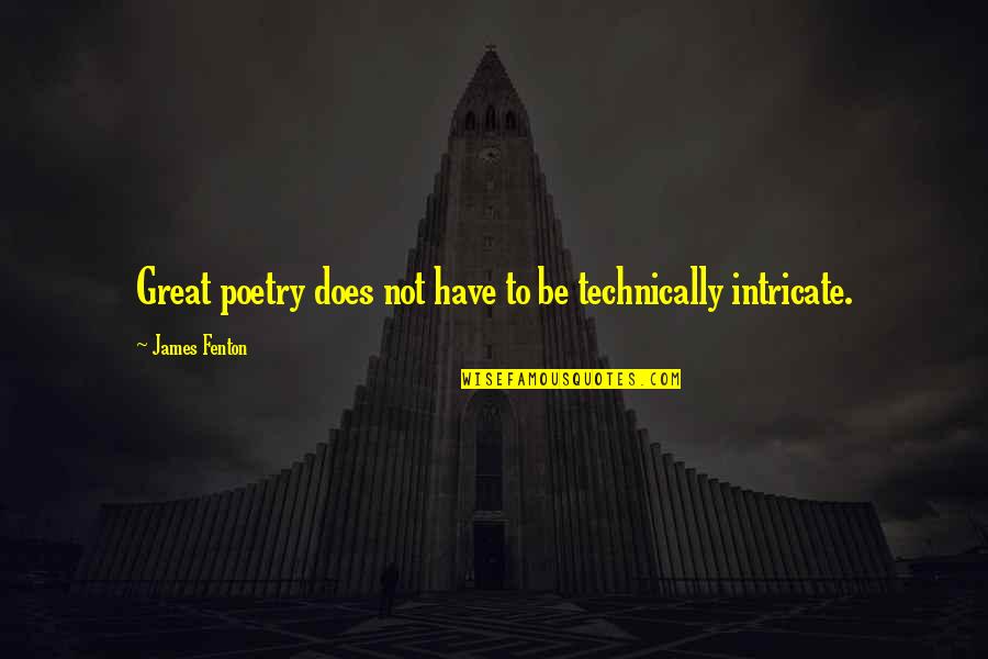 Senpir Hb 01 Quotes By James Fenton: Great poetry does not have to be technically Senpir Hb 01 Quotes By James Fenton: Great poetry does not have to be technically