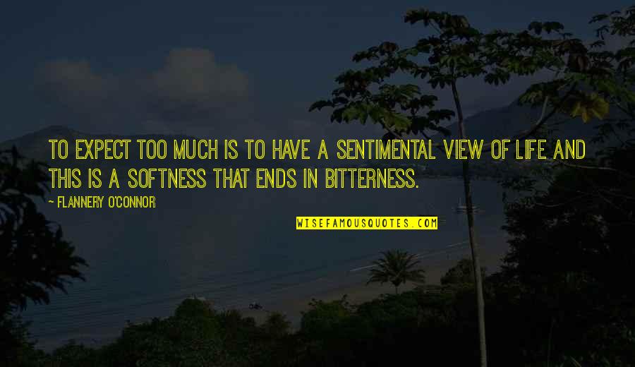Senryuu Quotes By Flannery O'Connor: To expect too much is to have a Senryuu Quotes By Flannery O'Connor: To expect too much is to have a