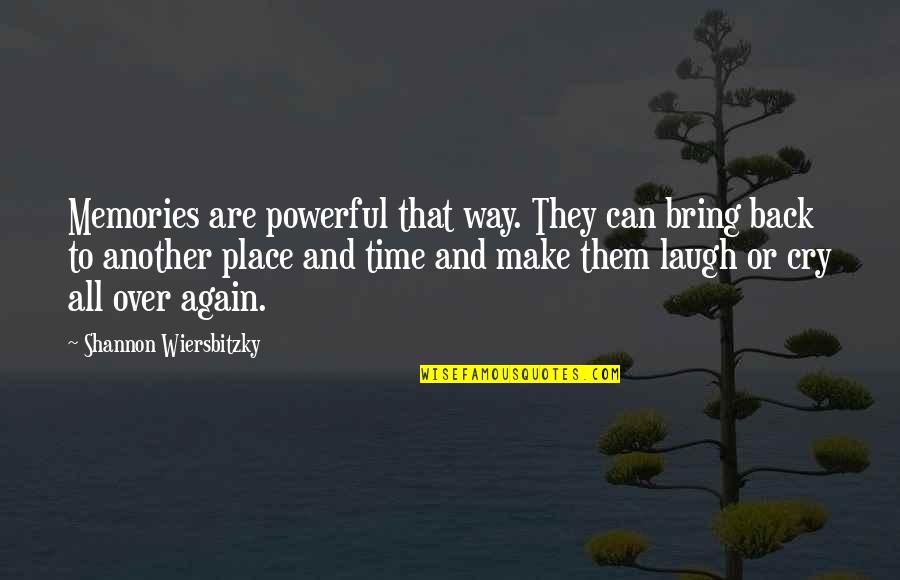 Sensatie En Quotes By Shannon Wiersbitzky: Memories are powerful that way. They can bring Sensatie En Quotes By Shannon Wiersbitzky: Memories are powerful that way. They can bring