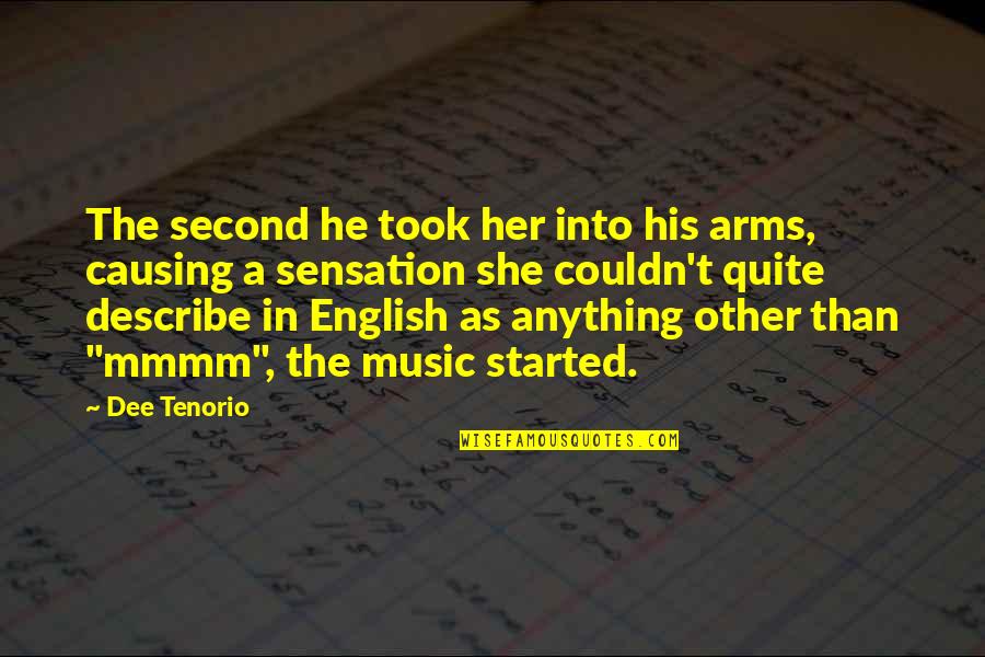 Sensation Quotes By Dee Tenorio: The second he took her into his arms,