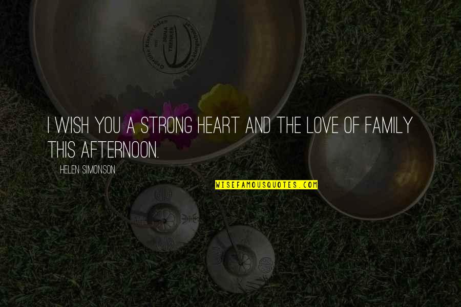 Sensationalism Synonyms Quotes By Helen Simonson: I wish you a strong heart and the Sensationalism Synonyms Quotes By Helen Simonson: I wish you a strong heart and the