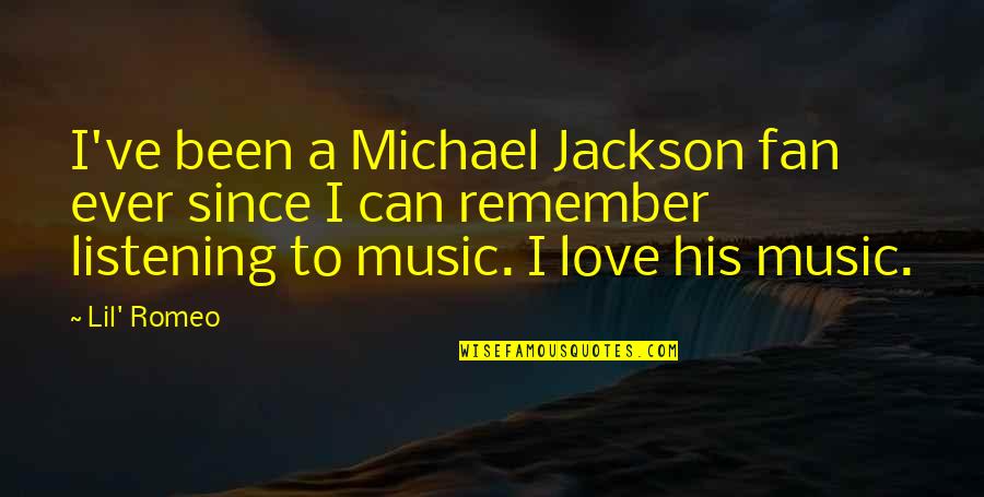 Sensationalism Synonyms Quotes By Lil' Romeo: I've been a Michael Jackson fan ever since Sensationalism Synonyms Quotes By Lil' Romeo: I've been a Michael Jackson fan ever since