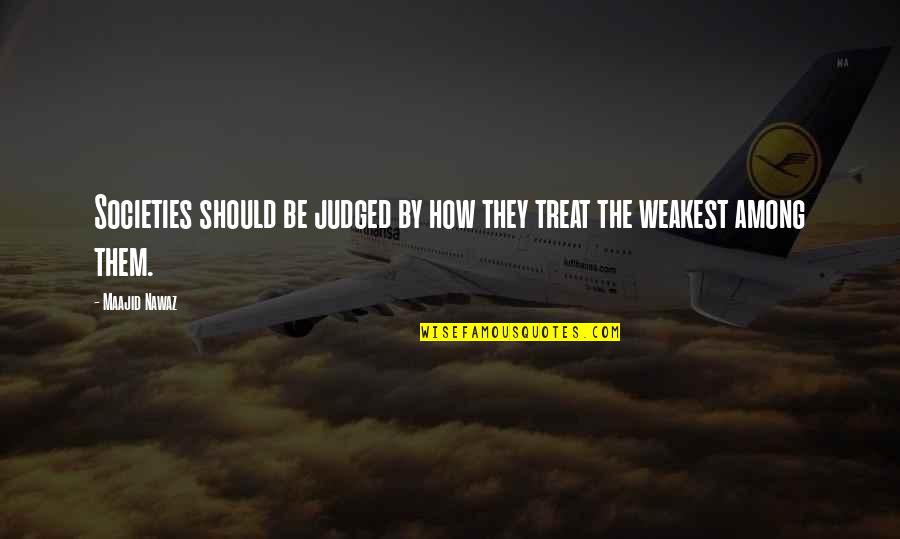 Sensationalist Headline Quotes By Maajid Nawaz: Societies should be judged by how they treat