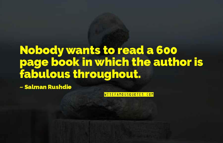 Sensazione Collo Quotes By Salman Rushdie: Nobody wants to read a 600 page book