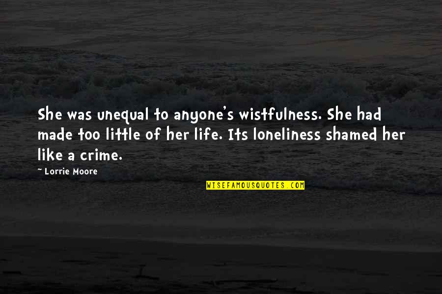 Sensazione Sinonimo Quotes By Lorrie Moore: She was unequal to anyone's wistfulness. She had Sensazione Sinonimo Quotes By Lorrie Moore: She was unequal to anyone's wistfulness. She had