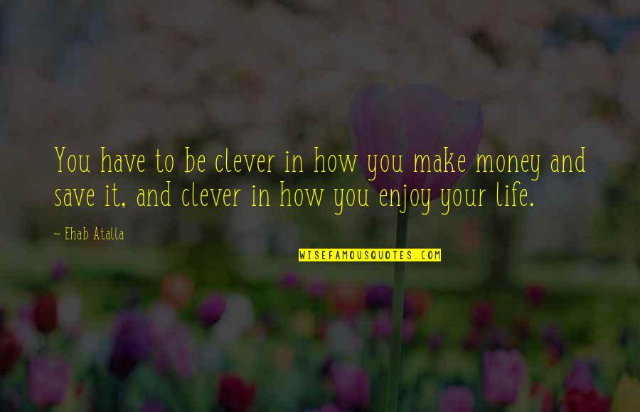 Sense For Pc Quotes By Ehab Atalla: You have to be clever in how you Sense For Pc Quotes By Ehab Atalla: You have to be clever in how you