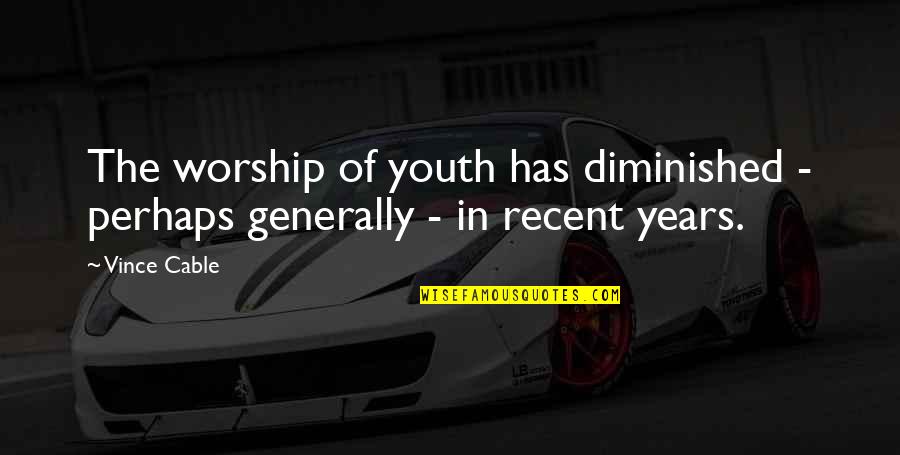 Sense Of Art Motivational Quotes By Vince Cable: The worship of youth has diminished - perhaps