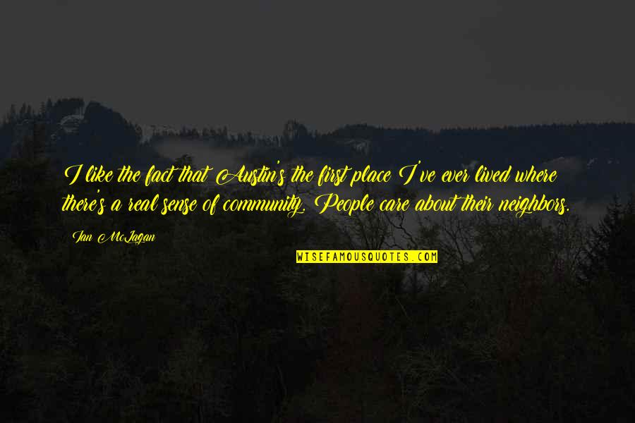 Sense Of Community Quotes By Ian McLagan: I like the fact that Austin's the first Sense Of Community Quotes By Ian McLagan: I like the fact that Austin's the first