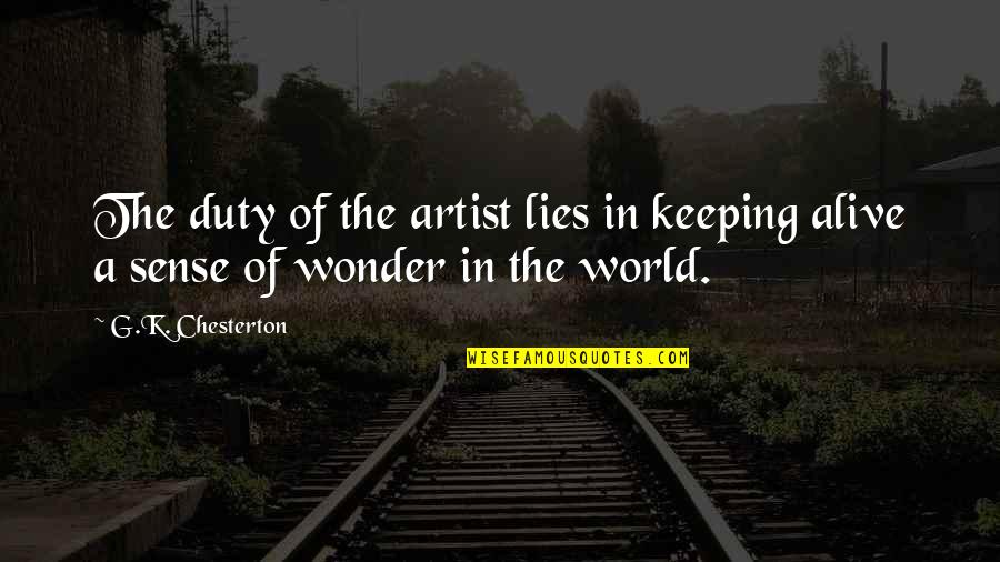 Sense Of Duty Quotes By G.K. Chesterton: The duty of the artist lies in keeping